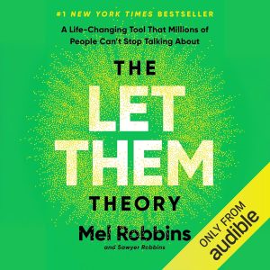 Unlocking Transformation: A Deep Dive into The Let Them Theory