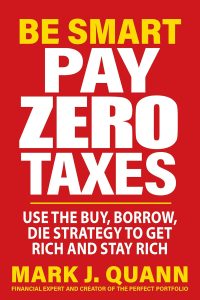 Mastering Wealth: A Review of Be Smart Pay Zero Taxes and the Buy, Borrow, Die Approach
