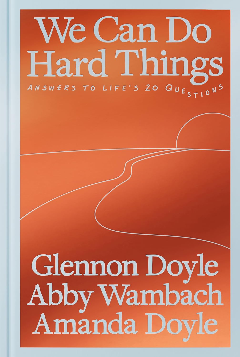 Navigating Life's Toughest Questions: Insights from "We Can Do Hard Things"