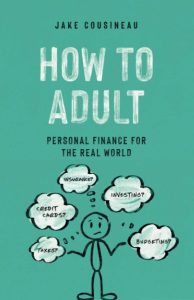 Navigating Financial Independence: A Fresh Perspective on Adulting with "How to Adult"