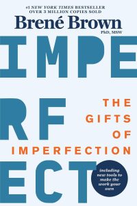 Embracing Authenticity: A Reflection on The Gifts of Imperfection Anniversary Edition