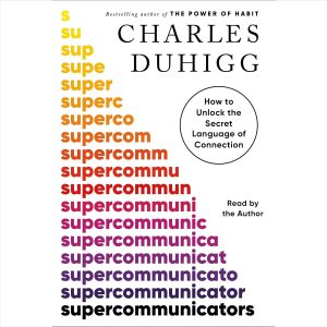 Unleashing Connection: Insights from Supercommunicators
