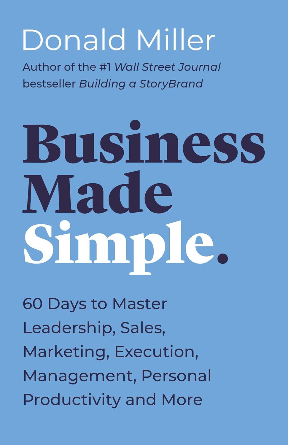 Mastering Business Essentials: A 60-Day Guide to Transform Your Leadership and Productivity