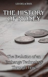 From Barter to Bitcoin: Exploring the Fascinating Journey of Money Through the Ages