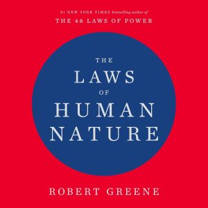Unlocking the Secrets of Human Behavior: A Dive into The Laws of Human Nature