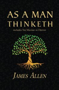 The Timeless Wisdom of Thought: A Deep Dive into As a Man Thinketh and The Mastery of Destiny