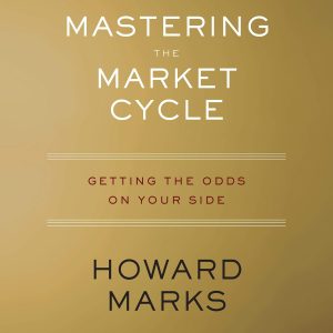 Riding the Waves: Insights from Mastering the Market Cycle for Smarter Investing