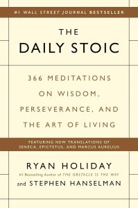 Timeless Insights: Navigating Life Through The Daily Stoic's Wisdom and Meditations