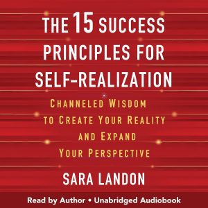Unlocking Potential: A Journey Through Channeled Wisdom and the 15 Principles of Success