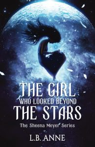 Exploring Cosmic Dreams: A Journey Through Sheena Meyer's "The Girl Who Looked Beyond The Stars"