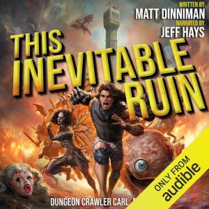 Unraveling Chaos: A Deep Dive into "This Inevitable Ruin" in the Dungeon Crawler Carl Series