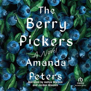 Harvesting Hope: A Reflection on The Berry Pickers