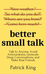 Mastering the Art of Connection: A Review of Better Small Talk