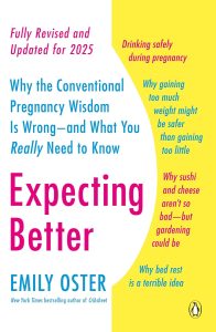 Rethinking Pregnancy: A Fresh Perspective on Conventional Wisdom in Expecting Better