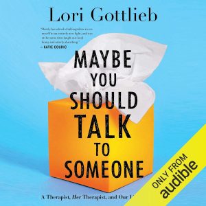 Navigating the Human Experience: Insights from Maybe You Should Talk to Someone