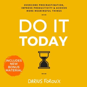 Procrastination to Progress: Unlocking Productivity with "Do It Today"