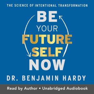 Transforming Today for a Brighter Tomorrow: A Review of Be Your Future Self Now