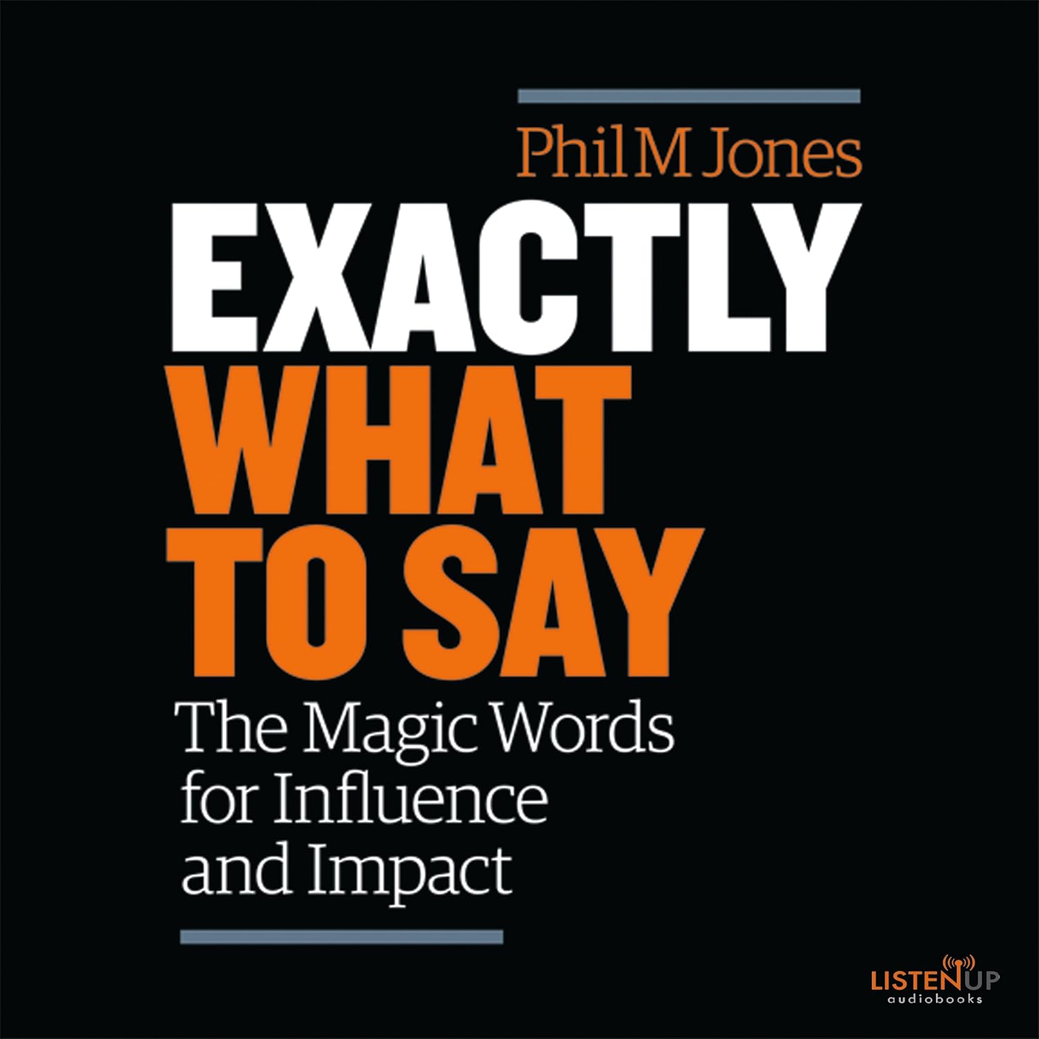 Mastering the Art of Persuasion: A Deep Dive into Exactly What to Say