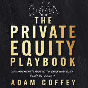 Navigating the Capital Maze: Insights from The Private Equity Playbook