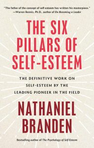 Building a Stronger You: A Review of The Six Pillars of Self-Esteem