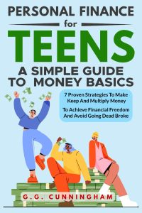 Money Mastery for Teens: Unlocking Financial Independence with Simple Strategies
