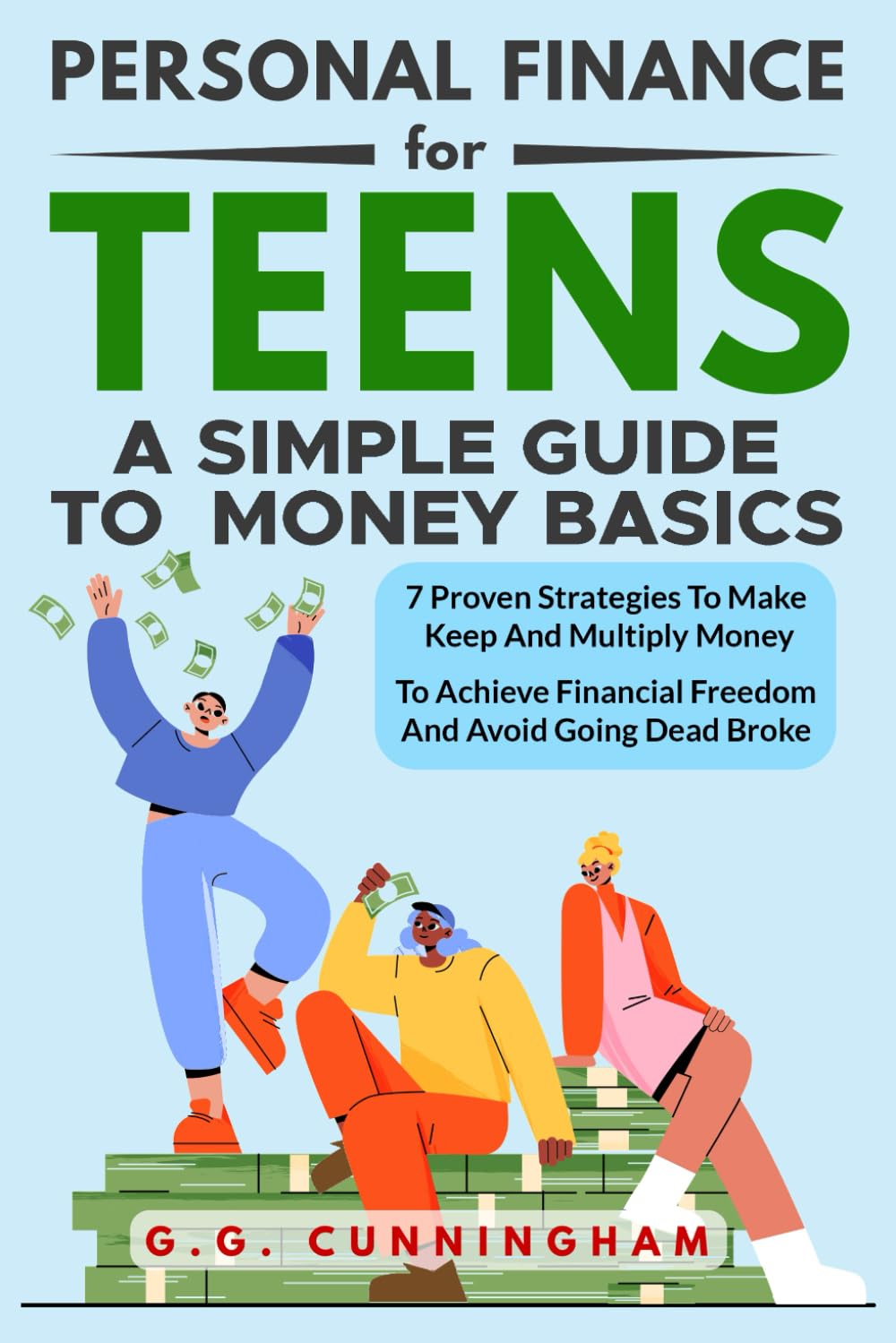 Money Mastery for Teens: Unlocking Financial Independence with Simple Strategies