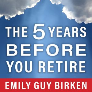 Navigating the Final Countdown: A Review of The Five Years Before You Retire