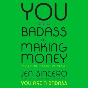 Unlocking Abundance: A Review of "You Are a Badass at Making Money"