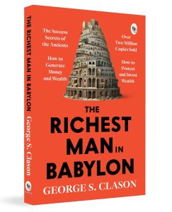 Wealth Wisdom from Ancient Babylon: Lessons for Modern Prosperity