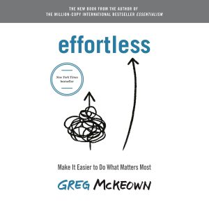 Mastering Simplicity: A Review of Effortless and Its Take on Meaningful Action