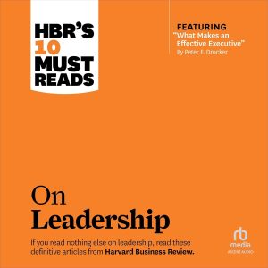 Unlocking Leadership Potential: Insights from HBR's Essential Guide