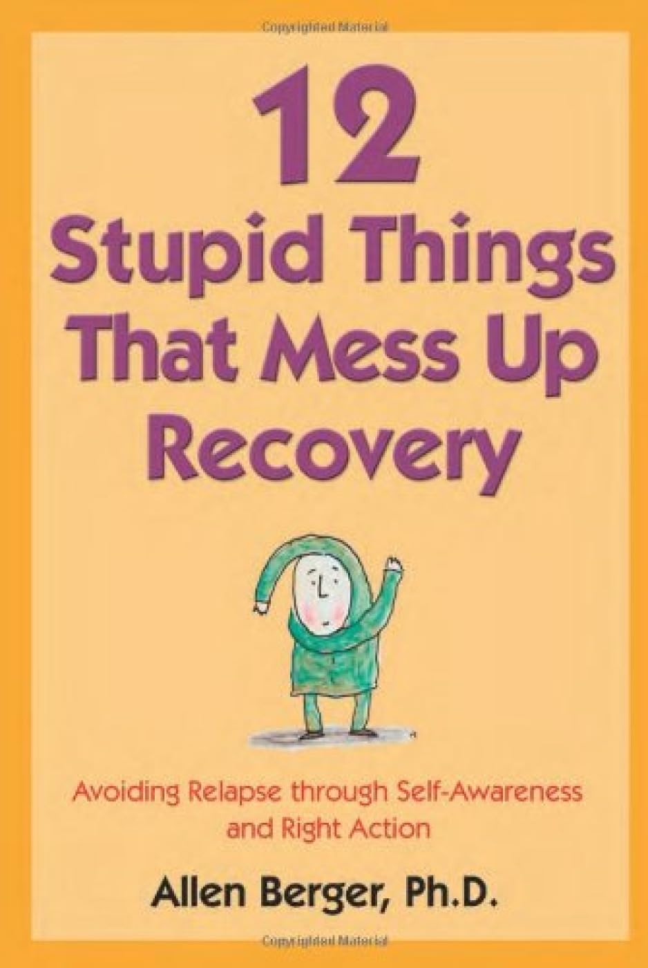 Navigating Recovery: Insights from 12 Stupid Mistakes to Avoid Relapse