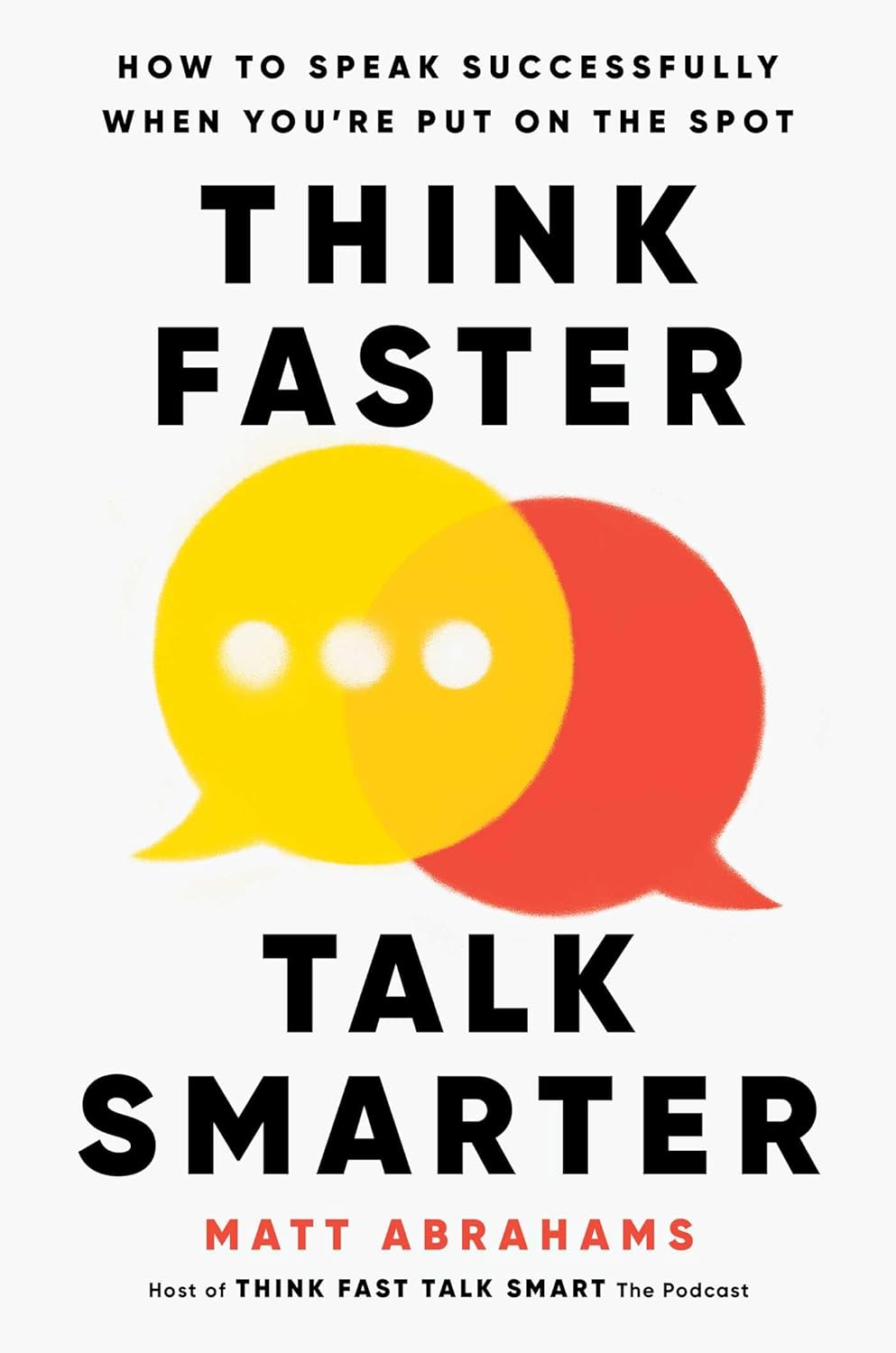 Mastering the Art of Spontaneous Speech: A Review of Think Faster, Talk Smarter