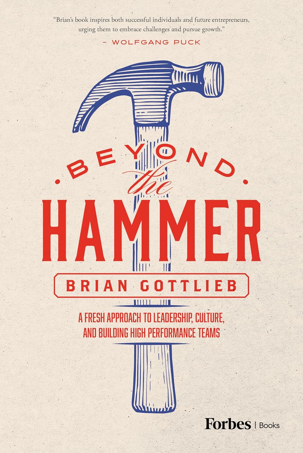 Forging Success: Unleashing Leadership and Team Excellence in Beyond the Hammer