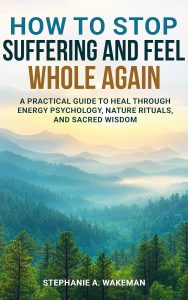 Healing Wholeness: A Journey Through Energy, Nature, and Sacred Wisdom