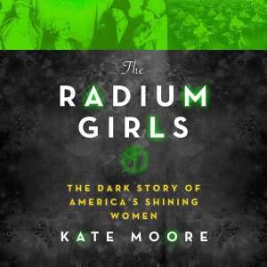 Radiant Lives, Dark Realities: Unveiling the Tragedy of The Radium Girls