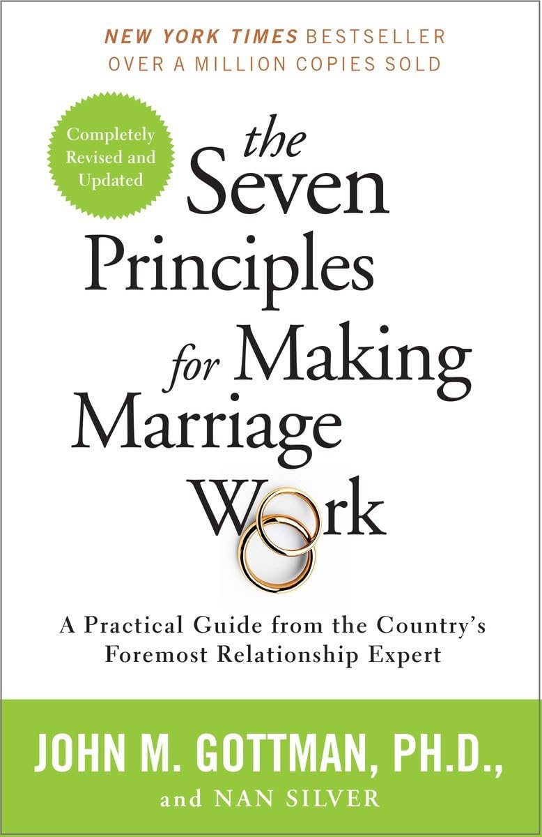 Unlocking Lasting Love: Insights from The Seven Principles for Making Marriage Work