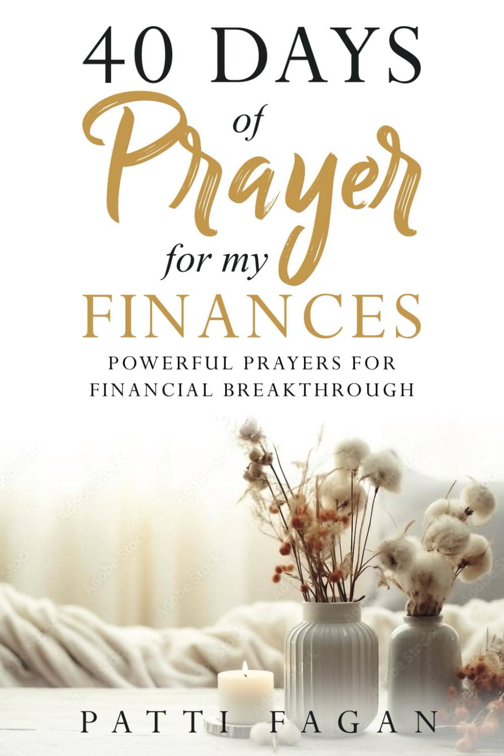 Faithful Finances: A Journey Through 40 Days of Transformative Prayer
