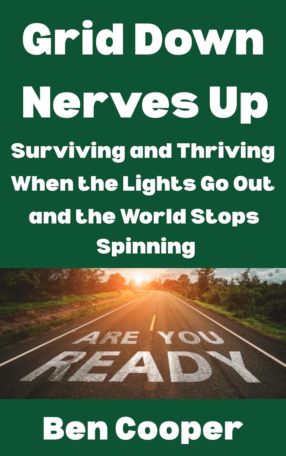 Survival Skills Unplugged: A Deep Dive into Grid Down, Nerves Up