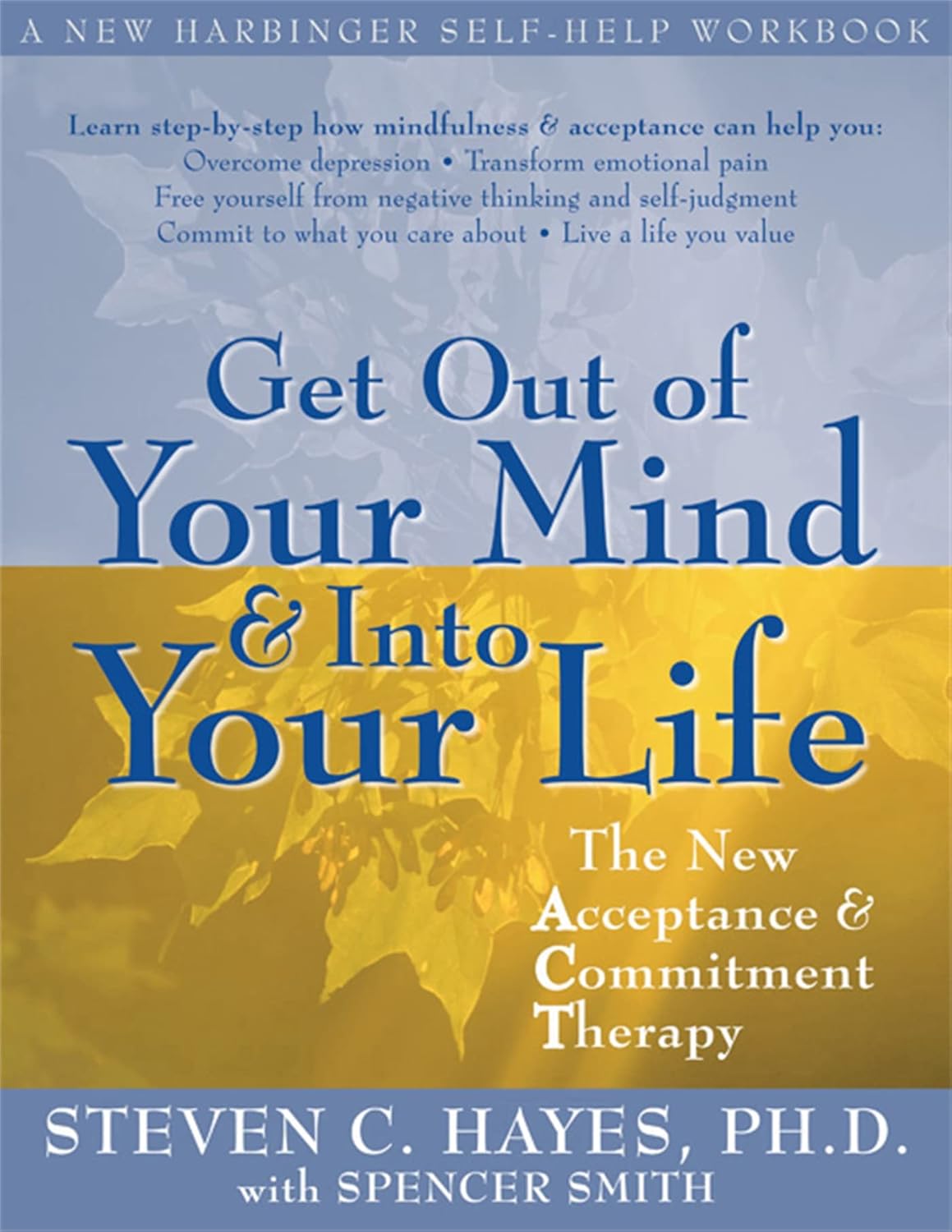 Transforming Fear into Freedom: A Review of Acceptance and Commitment Therapy’s Life-Changing Insights