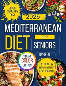 A Taste of Longevity: Embracing the Mediterranean Diet for Vibrant Aging