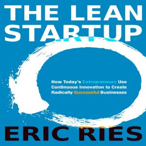 Navigating Innovation: The Genius of The Lean Startup Methodology