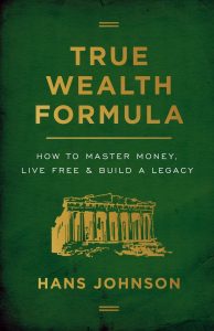 Mastering Money: Unlocking the Secrets to Freedom and Legacy in True Wealth Formula