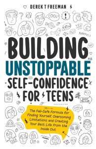 Empowering Resilience: A Review of Building Unstoppable Self-Confidence for Teens