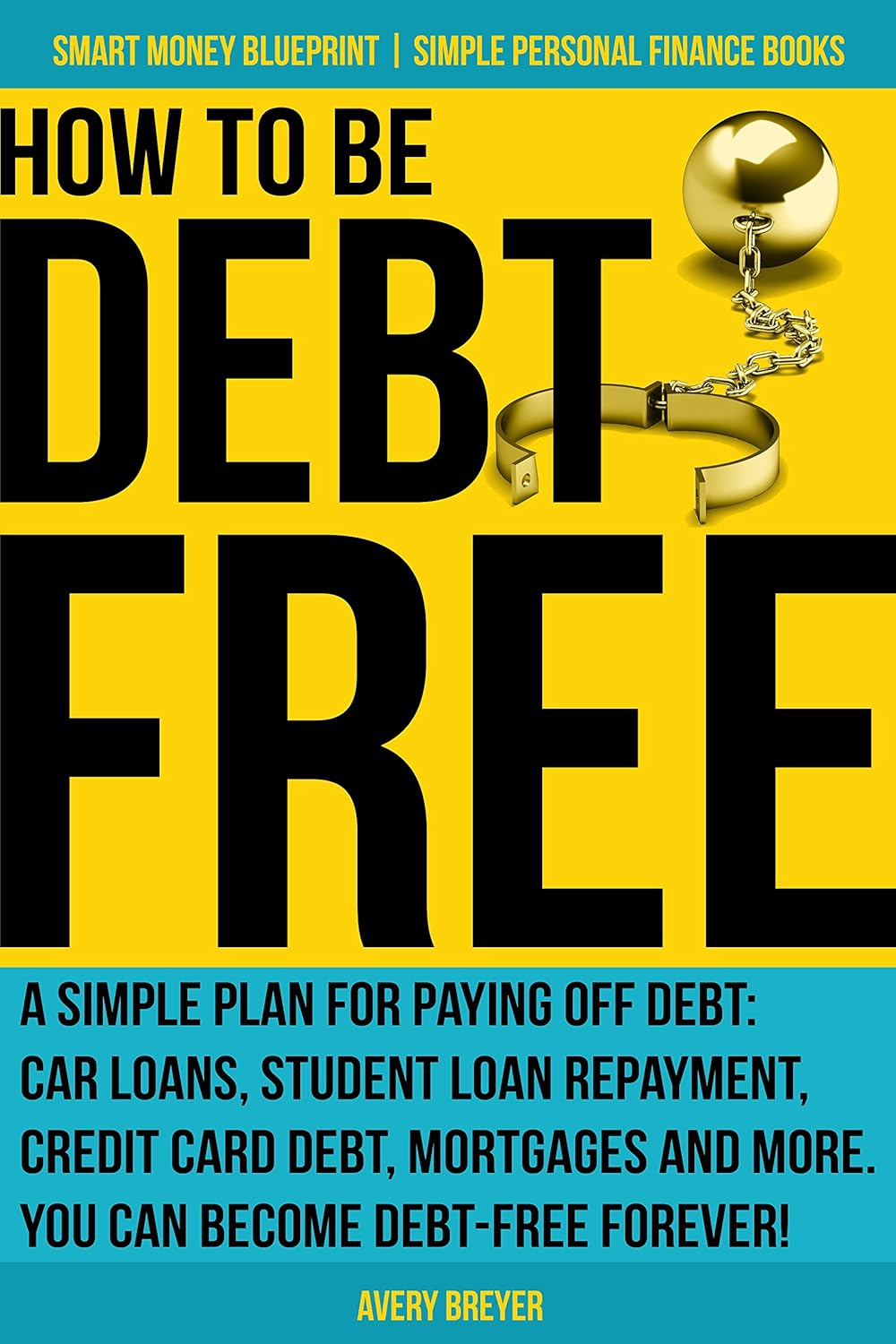 Mastering the Path to Financial Freedom: A Review of How to Be Debt Free