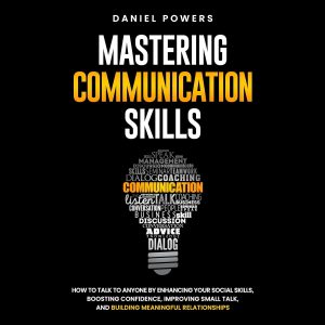 Unlocking Connections: A Journey Through Mastering Communication Skills