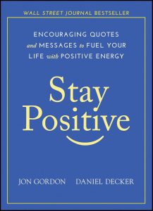 Fueling Your Spirit: A Review of Jon Gordon’s Stay Positive