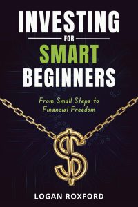 Building Wealth: A Beginner's Guide to Smart Investing and Financial Freedom