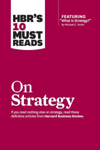 Mastering Strategy: Insights from HBR's Essential Reads