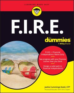 Igniting Financial Independence: A Dive into F.I.R.E. For Dummies